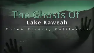 CREEPY SPIRIT LAUGH Caught On Camera At Lake Kaweah, Three Rivers, CA.
