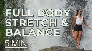 5 MIN FULL BODY STRETCH & BALANCE MEDITATION | Do This Daily to Improve Your Flexibility & Balance