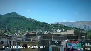 Vlog #01 | Hangu main city near the pat bazar