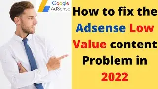 How to fix Adsense Low Value content Problem in 2022