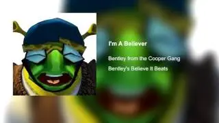 I'm A Believer - Bentley's Believe It Beats