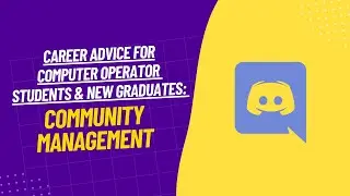 Career Advice for Computer Operator Students and New Graduates: Community Management