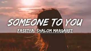 Fasetya - Someone To You [Slowed] feat. Shalom Margaret (Lyrics)
