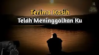 Terima Kasih Karena Sudah Meninggalkan Ku | Motivasi Kata Hari Ini