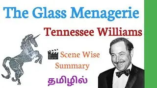 The Glass Menagerie by Tennessee Williams Scene Wise Summary in Tamil / The Glass Menagerie in Tamil