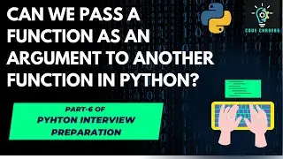 #6 Can we pass function as an argument to another function?| Python interview prep| 