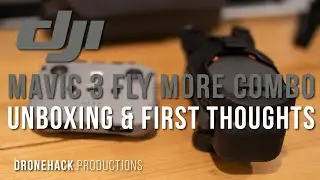 DJI MAVIC 3 FLY MORE COMBO - Unboxing & First Thoughts from an everyday pilot...
