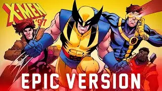 X-Men '97 Theme - The Animated Series | 2024 Epic Version