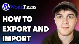 How to Export and Import Wordpress Site (Full 2024 Guide)