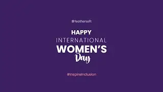 Happy International Women's Day 2024 | Feathersoft