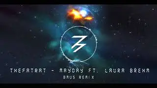 TheFatRat - MAYDAY Ft. Laura Brehm (BMus Remix/Bootleg)