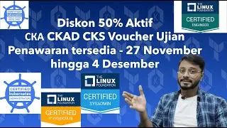 Diskon 50% untuk CKA CKAD CKS & Kursus 💲Diskon 65% untuk Paket | Yayasan Linux | Senin Siber