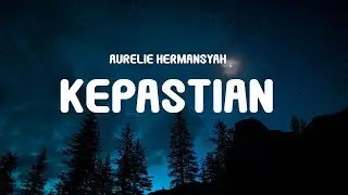 Aurelie Hermansyah - Kepastian (Lyrics)