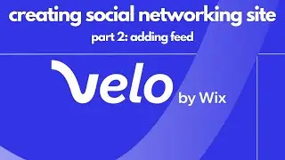 HOW TO CREATE A SOCIAL NETWORKING SITE WITH WIX USING VELO | PART 2: ADDING FEED