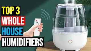 ✅ Top 3: Best Whole-House Humidifiers in 2024 || The Whole-House Humidifiers - Reviews