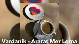 Vardanik - Ararat Mer Lerna (speed up)