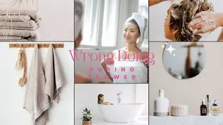 11 THINGS YOU ARE DOING WRONG WHEN YOU SHOWER| GLOW UP TIPS| BODY CARE ROUTINE