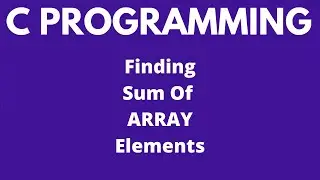 C program to find sum of all array elements.