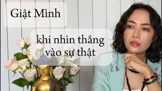 Giật Mình khi nhìn thẳng vào sự thật