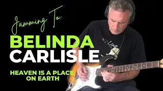 Jamming to Belinda Carlisle Heaven Is A Place On Earth | Improvisation Guitar Instrumental