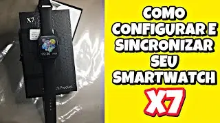 COMO CONFIGURAR E SINCRONIZAR SEU SMARTWATCH X7