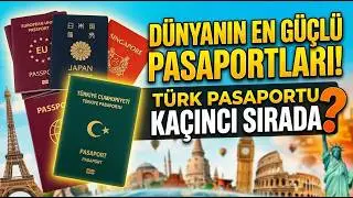 Dünyanın En Güçlü Pasaportları! Türk Pasaportu Kaçıncı Sırada?