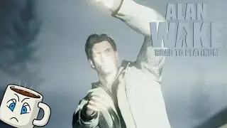 We Need More Power | Alan Wake Part 18 | Road to Platinum Trophy