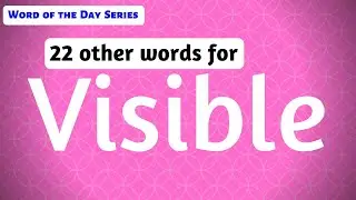 #33 | Visible Synonyms | Visible Meanings | Other Meanings of Visible | Visible Word Meanings