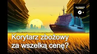 Czy trzeba zabiegać wszystkimi siłami o wznowienie korytarza zbożowego?