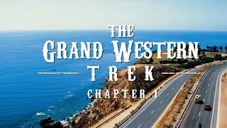 CHAPTER I | The Grand Western Trek