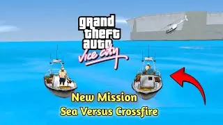 GTA Vice City | New Mission Mod | Sea Versus Crossfire | Big Mission Pack Mod