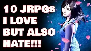 10 JRPGs That I LOVE But Also HATE