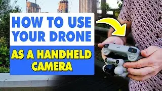 Transform ANY Drone Into A Handheld Camera: Drone Tips For Beginners