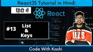 #13 List and Keys in React | Hindi | React Tutorial in Hindi