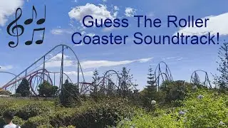 Guess The Roller Coaster Soundtrack! (Part 2) [40 songs]