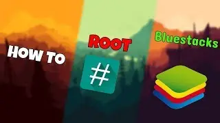 How To Root BlueStacks 4,3n,3,2,0 x TUTORIAL