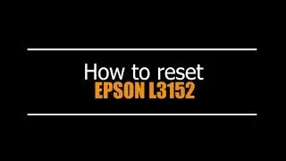 Reset Epson L3152 - Unlimited - Ink Pads - Reset 100% Virus Free - Reset Epson AP