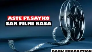 Aste Ft.Sayko - Sar Filmi Başa