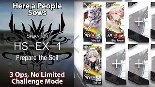 [Arknights] Here a People Sows | HS-EX-1 (Challenge Mode, 3 Operators, No Limited)