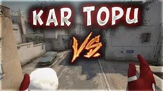 KAR TOPU İLE VS ATTIK EFSANE MOD !! (CS:GO)