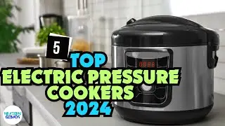 Best Electric Pressure Cookers 2024 | Fast and Flavorful Cooking