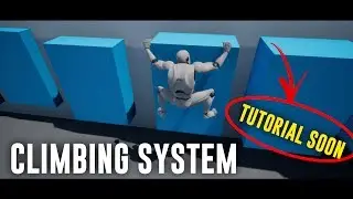 💢 CLIMBING SYSTEM - UE4 - WIP - TUTORIAL in Description!!