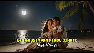 BIAR KUSIMPAN RINDU DI HATI | LAGU MELAYU (COVER)