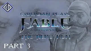 CyberDan Plays Fable Anniversary - The Hero Run (Part 3)