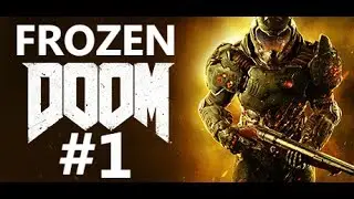 DOOM #1 - Iniciando no Game + Volta do Frozen