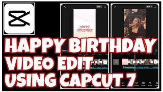 HAPPY BIRTHDAY VIDEO using capcut | Part 7 | CapCut Tutorial | CapCut Edit | CP Tutorials