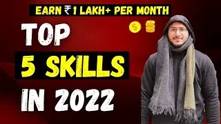 Top 5 Skills To Learn In 2022 | Earn Money | WFH