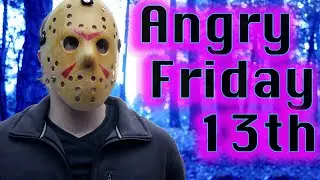 ANGRY DAD'S FRIDAY THE 13TH