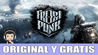 ORIGINAL Y GRATIS | FROSTPUNK