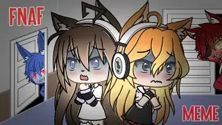 Five nights at Freddy's[Gacha Life/meme]ftʕ •ᴥ•ʔღPannღ